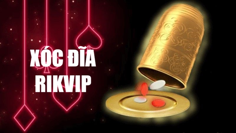 Xóc đĩa Rikvip